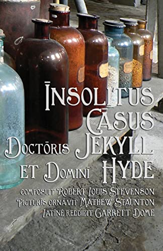 Insolitus Casus Doctoris Jekyll et Domini Hyde: Strange Case of Dr Jekyll and Mr Hyde in Latin von Evertype